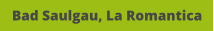 Bad Saulgau, La Romantica