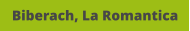 Biberach, La Romantica